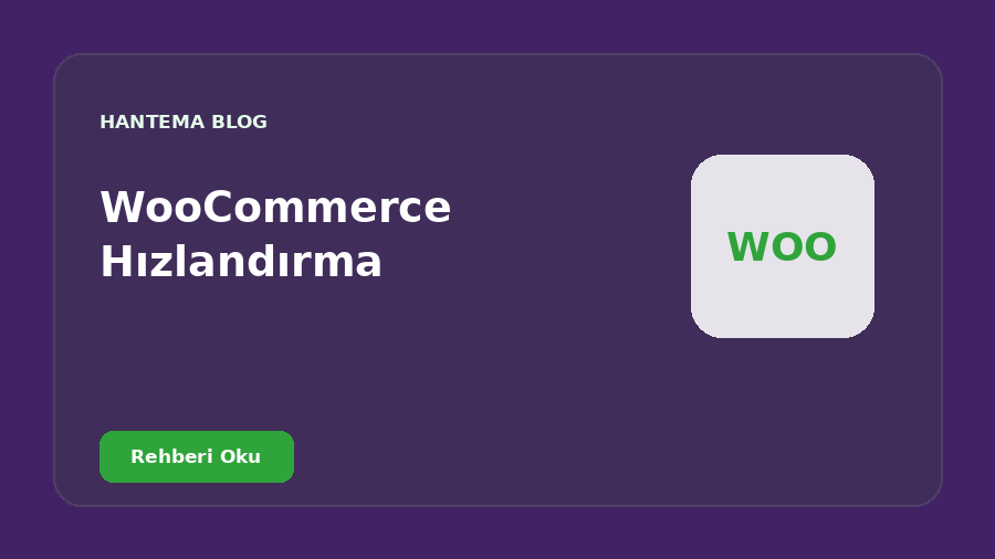 WooCommerce Hızlandırma