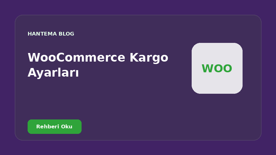 WooCommerce Kargo Ayarları