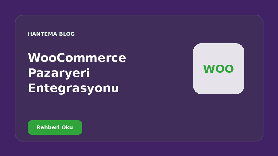 WooCommerce Pazaryeri Entegrasyonu