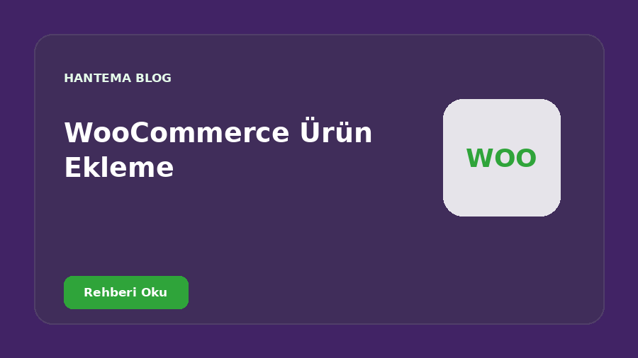 WooCommerce Ürün Ekleme