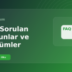 Sık Sorulan Sorunlar ve Çözümler
